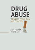 Drug Abuse: Concepts, Prevention, and Cessation (Cambridge Studies on Child and Adolescent Health)