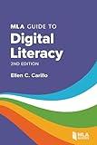 MLA Guide to Digital Literacy (MLA Guides)