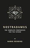 Nostradamus: The Complete Prophecies for The Future