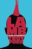 Lamb: A novel in snapshots
