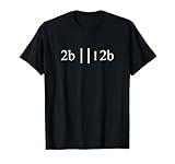 Programming - To Be Or Not To Be Coding Computer Science T-Shirt