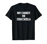 Soul Food Gifts-May I Suggest The Stracciatella T-Shirt
