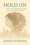 Hold On: A coming-of-age journey through love, ambition and sacrifice