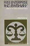 Free Enterprise and Jewish Law: Aspects of Jewish Business Ethics (The Library of Jewish Law and Ethics ; V. 8)