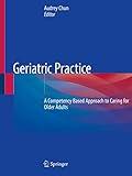 Geriatric Practice: A Competency Based Approach to Caring for Older Adults