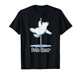 Funny Polar Bear Pole Dancing Animal Cute Cool Wordplay Pun T-Shirt
