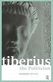 Tiberius the Politician (Roman Imperial Biographies)