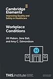 Workplace Conditions (Elements of Improving Quality and Safety in Healthcare)