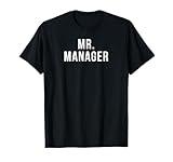 Mr. Manager - Television TV Movie Reference Shirts T-Shirt