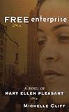 Free Enterprise: A Novel of Mary Ellen Pleasant