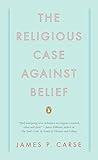 The Religious Case Against Belief