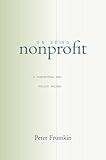 On Being Nonprofit: A Conceptual and Policy Primer