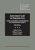 Antitrust Law in Perspective: Cases, Concepts and Problems in Competition Policy (American Casebook Series)