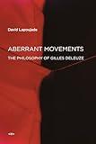 Aberrant Movements: The Philosophy of Gilles Deleuze (Semiotext(e) / Foreign Agents)