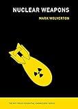 Nuclear Weapons (The MIT Press Essential Knowledge series)