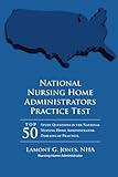 National Licensing Practice Exam in Nursing Home Administration: Nursing Home Administrator Practice Test