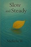 Slow and Steady: Daily Heartfelt Poetry