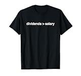 Dividends - Funny Investor / Business Investing T-Shirt T-Shirt