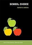 School Choice (The MIT Press Essential Knowledge series)