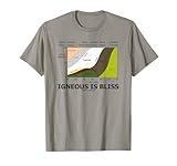 Igneous Is Bliss Geology Rock Geek Humor T-Shirt