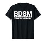 Funny BDSM Business Development Sales And Marketing Marketer T-Shirt