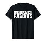 Internet Famous T-Shirt