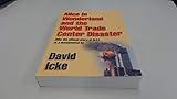 Alice in Wonderland and the World Trade Center Disaster: Why the Official Story of 9/11 Is a Monumental Lie