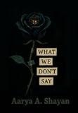 What We Don't Say