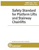 ASME A18.1-2017: Safety Standard for Platform Lifts and Stairway Chairlifts