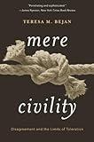 Mere Civility: Disagreement and the Limits of Toleration