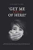 'Get me out of here!': Based on a true story about a little girl who lives in a horror foster home. Will she ever escape the hell she lives in...?