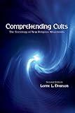 Comprehending Cults: The Sociology of New Religious Movements