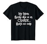 Kids Funny My Mom Thinks She is in Charge Girls Boys T-Shirt