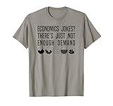 Fun Economics T-Shirt, Joke Economist Tee Apparel T-Shirt