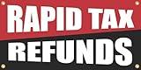 Rapid Tax Refunds | Full Color Horizontal Vinyl Display Banner with Grommets | Ready to Hang | 2’h x 4’w ft