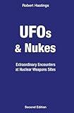 UFOs & Nukes: Extraordinary Encounters at Nuclear Weapons Sites