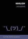Nihilism (The MIT Press Essential Knowledge series)
