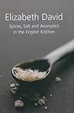 Spices, Salt and Aromatics in the English Kitchen