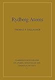 Rydberg Atoms (Cambridge Monographs on Atomic, Molecular and Chemical Physics, Series Number 3)