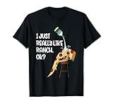 I Just Really Love Ranch Ok? Salad Dressing Foodie Sauce T-Shirt