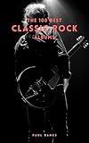 The 100 Best Classic Rock Albums