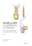 Jewellery Illustration and Design, vol.1: From Technical Drawing to Professional Rendering