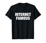 Internet Famous T-Shirt