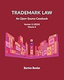 Trademark Law: An Open-Access Casebook (Version 11) (2024): Volume II