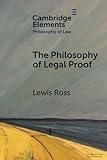 The Philosophy of Legal Proof (Elements in Philosophy of Law)