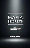 Mafia Secrets: 100 True Stories of Organized Crime and Gangsters (Crime & Mystery)