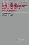 The Design of Well-Structured and Correct Programs (Monographs in Computer Science)