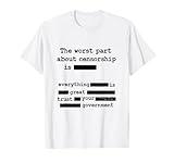 Libertarian Anti Censorship Government - The Worst Part T-Shirt