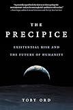 The Precipice: Existential Risk and the Future of Humanity