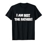 I AM NOT THE FATHER! Television Talk Show Parody Shirt T-Shirt